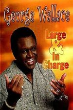 Watch George Wallace: Large and in Charge Gomovies
