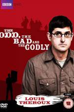 Watch Louis Theroux The Odd The Bad And The Godly Gomovies