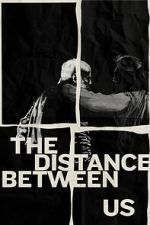 Watch The Distance Between Us (Short 2024) Gomovies