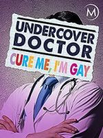 Watch Undercover Doctor: Cure me, I\'m Gay Gomovies