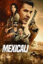 Watch Mexicali Gomovies