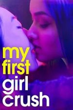 Watch My First Girl Crush Gomovies