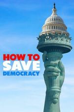 Watch How to Save Democracy Gomovies123