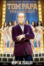 Watch Tom Papa Freaked Out Gomovies