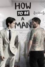 Watch How to Be a Man Gomovies