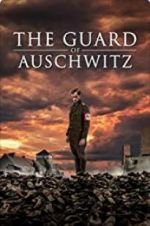 Watch The Guard of Auschwitz Gomovies