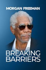 Watch Morgan Freeman: Breaking Barriers Gomovies