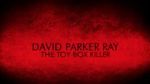Watch David Parker Ray: The Toy Box Killer Gomovies