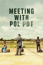 Watch Meeting with Pol Pot Gomovies