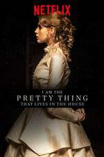 Watch I Am the Pretty Thing That Lives in the House Gomovies