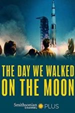 Watch The Day We Walked On The Moon Gomovies