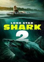 Watch Lone Star Shark 2 Gomovies