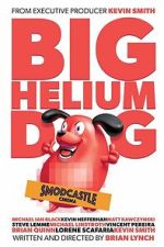 Watch Big Helium Dog Gomovies