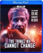 Watch The Things We Cannot Change Gomovies