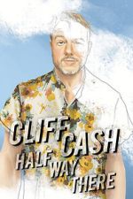 Watch Cliff Cash: Half Way There Gomovies