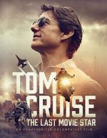 Watch Tom Cruise: The Last Movie Star Gomovies