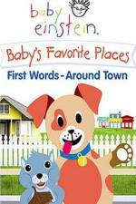 Watch Baby Einstein: Baby's Favorite Places First Words Around Town Gomovies