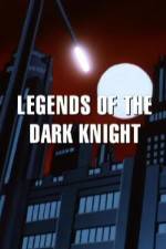 Watch Legends of the Dark Knight The History of Batman Gomovies