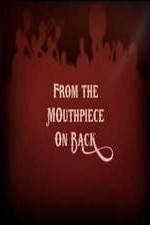 Watch From the Mouthpiece on Back Gomovies