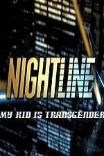 Watch Primetime Nightline My Kid is Transgender Gomovies