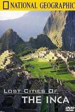 Watch The Lost Cities of the Incas Gomovies