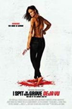 Watch I Spit on Your Grave: Deja Vu Gomovies