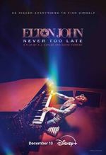 Watch Elton John: Never Too Late Gomovies