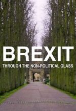 Watch Brexit Through the Non-Political Glass Gomovies