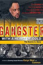 Watch Gangster with a Heart of Gold The Noonie G Story Gomovies