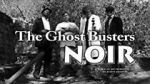 Watch The Ghost Busters: Noir Gomovies