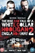Watch White Collar Hooligan 2 England Away Gomovies