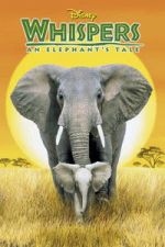 Watch Whispers: An Elephant\'s Tale Gomovies