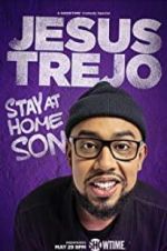 Watch Jesus Trejo: Stay at Home Son Gomovies