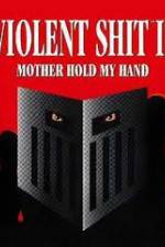 Watch Violent Shit II Gomovies