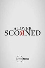 Watch A Lover Scorned Gomovies
