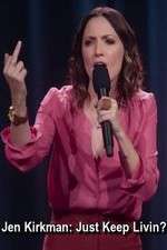 Watch Jen Kirkman: Just Keep Livin? Gomovies