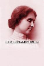 Watch Her Socialist Smile Gomovies