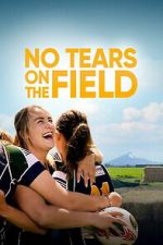 Watch No Tears on the Field Gomovies123