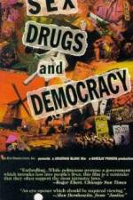 Watch Sex Drugs & Democracy Gomovies