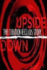 Watch Upside Down The Creation Records Story Gomovies