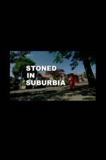 Watch Stoned in Suburbia Gomovies