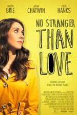 Watch No Stranger Than Love Gomovies