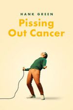 Watch Hank Green: Pissing Out Cancer Gomovies123