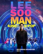 Watch Lee Soo Man: King of K-Pop Gomovies