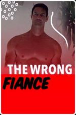 Watch The Wrong Fianc Gomovies
