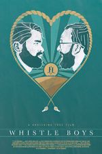 Watch Whistle Boys (Short 2017) Gomovies
