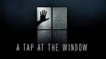 Watch A Tap At The Window Gomovies