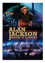 Watch Alan Jackson: Keepin\' It Country Tour Gomovies