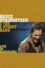 Watch Bruce Springsteen & The E Street Band - Live in Barcelona Gomovies