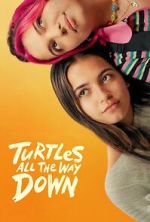 Watch Turtles All the Way Down Gomovies